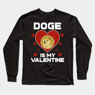 Dogecoin Is My Valentine DOGE Coin To The Moon Crypto Token Cryptocurrency Blockchain Wallet Birthday Gift For Men Women Kids Long Sleeve T-Shirt